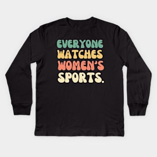 (V17) EVERYONE WATCHES WOMEN'S SPORTS Kids Long Sleeve T-Shirt